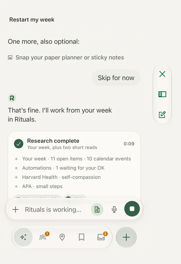 iPhone Duo, closed. Restart my week: “That’s fine. I’ll work from your week in Rituals.” Research complete in 9 seconds — Maya’s week, 11 open items and 10 calendar events, plus two short reads — and Rituals is working on her plan.